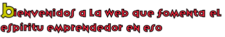 Bienvenidos a la web que fomenta el espíritu emprendedor en ESO