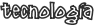 tecnología