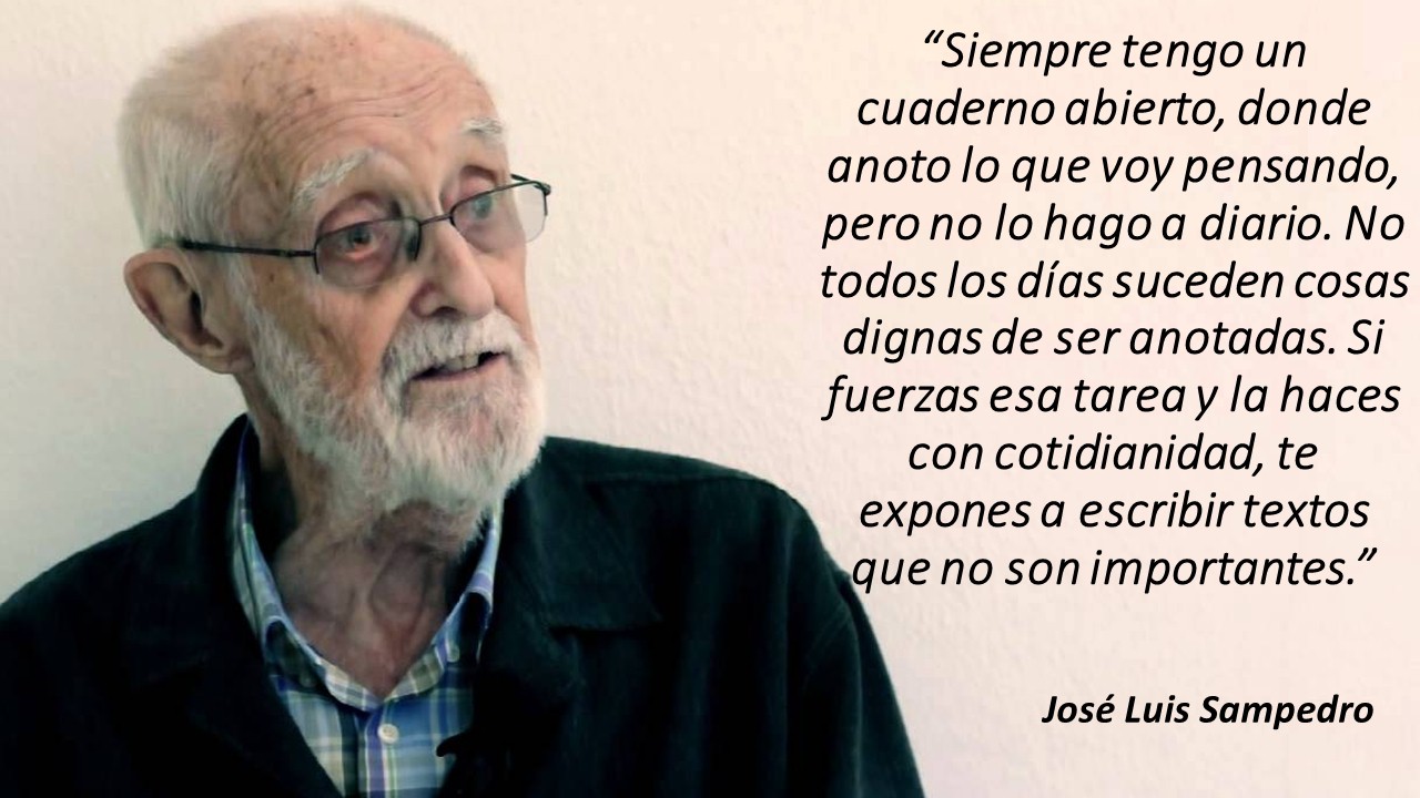 JOSÉ LUIS SAMPEDRO. Siempre tengo un cuaderno abierto, donde