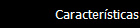 Caractersticas