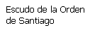 Cuadro de texto: Escudo de la Orden de Santiago