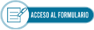 acceso-al-formulario. Este enlace se abrirá en una ventana nueva